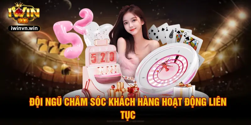 Đội ngũ chăm sóc khách hàng hoạt động liên tục